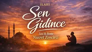 SEN GİDİNCE - @İLAHİBAKIŞ  | YENİ İLAHİ 2026