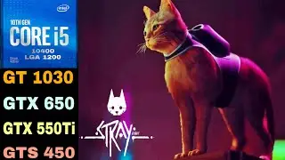 Stray | GT 1030 , GTX 650 , GTX 550 Ti , GTS 450 | I5 10400 | 1080P , 900P , 720P , Low