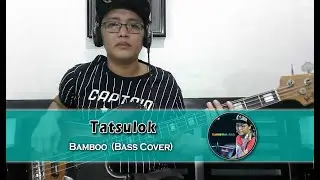 Bamboo - Tatsulok (Bass Cover)