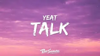 Yeat - Talk (Lyrics)