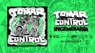 Tomar Control - Incendiaria (Full EP)