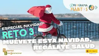 RETO 3. RETO NAVIDE&Ntilde;O: Mu&eacute;vete esta Navidad y reg&aacute;late salud