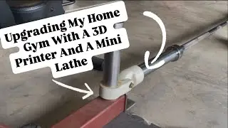 Upgrading my home gym with a 3D printer and a mini lathe