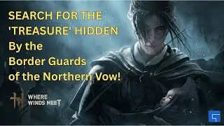 SEARCH FOR THE 'TREASURE' HIDDEN by the Border Guards of the Northern Vow! (Complete Guide)