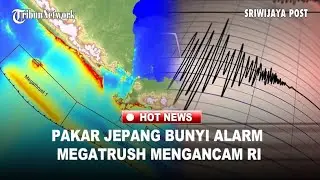PAKAR Jepang Ungkap 14 Megathrust di Indonesia Berbahaya, Kepung Pulau dan Tsunami