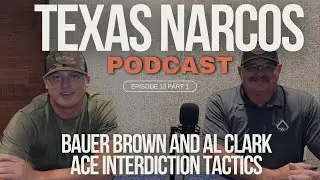 Episode 13 Part 1- ACE Interdiction Tactics- Bauer Brown and AL Clark