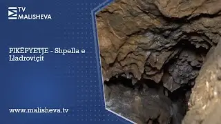 PIKËPYETJE - Shpella e Lladroviçit