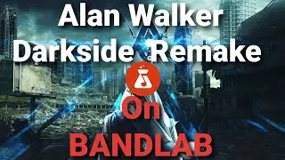 Alan Walker - Darkside - Remake (on BandLab)