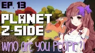 КТО ВЫ, ЛЮДИ?! - Planet Z-Side (модифицированная серия выживания) - Эпизод 13