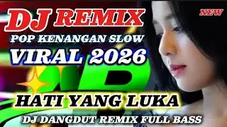 DJ POP NOSTALGIA TERPOPULER 2026💞SLOW BASS_ ENAK DIDENGER SAAT SANTAI 
