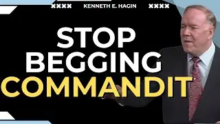 KENNETH E. HAGIN: STOP Begging God&mdash;Use Your AUTHORITY & Speak VICTORY Over Every Battle!