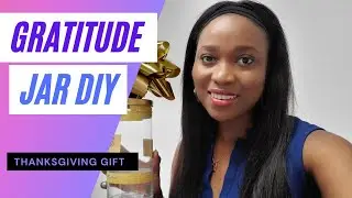 Thanksgiving gift idea: DIY Gratitude Jar!