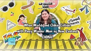 Episode 4: &ldquo;When Worlds and Chikas Collide! with Pinay Wonder Mom ng New Zealand, CHONA!&rdquo;