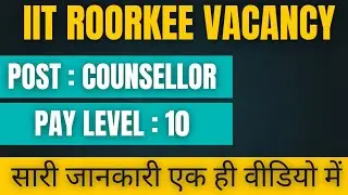 IIT ROORKEE VACANCY 2025 #iit  #job #counselor #saralpsychology