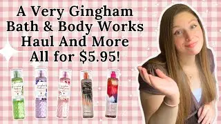 A Very Gingham Bath & Body Works Haul! $5.95 Sale and Unboxing!