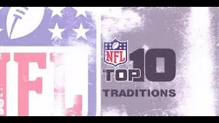 NFL Top 10 Traditions