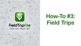 FTM How-To #3: Field Trips