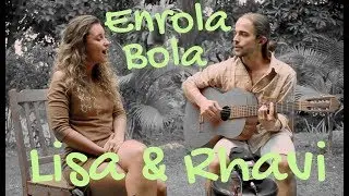 Enrola Bola - Lisa & Rhavi (original song)