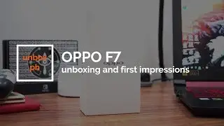 OPPO F7 Unboxing and First Impressions