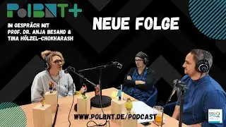 Podcast PolBNT+Besand im Gespräch mit Prof. Dr. Anja Besand & Tina  Hölzel-Chokharash (E04)
