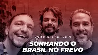 Sonhando o Brasil no Frevo (R.Herz) - Demo - Ricardo Herz Trio 2022, com Salom&atilde;o Soares e Pedro Ito