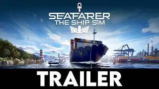 SEAFARER: THE SHIP SIM - Official LNG And Bulk Update Trailer