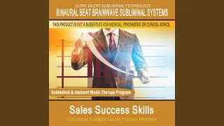 Sales Success Skills - Subliminal & Ambient Music Therapy 1