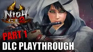 Nioh 2 | The Tengu's Disciple DLC Playthrough [Part 1] 仁王2