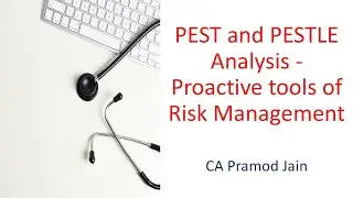 PEST and PESTLE Anlysis - Proactive tools of Risk Management I CA Pramod Jain