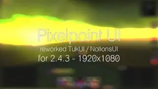 [OLD] Pixelpoint UI - Tutorial - Simplistic UI for TBC (2.4.3)