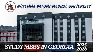 Avicenna Batumi Medical University | Main Campus | Study MBBS In Georgia 2025- 26