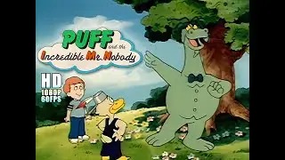 [HD] Puff and the Incredible Mr. Nobody (1982 TV Special)