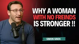 A Woman With No Friends | Why Standing Alone Makes You Stronger || Simon Sinek Motivation