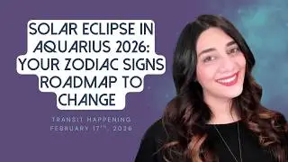 Solar Eclipse in Aquarius 2026: Your Zodiac Signs Roadmap to Change