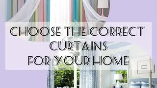 CHOOSE THE CORRECT CURTAINS FOR YOUR HOME || TYPES OF CURTAINS || CURTAIN DIRECTIONS || CURTAIN USES