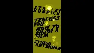 Stanley Kubrick Teaches YOU How To Enjoy A Film