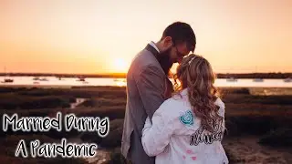 2020 - Our Story - Married During A Pandemic
