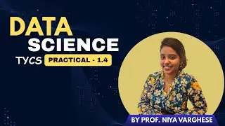 Data Science | Practical 1.4 by Prof. Niya Varghese