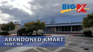 Abandoned Kmart - Kent, WA