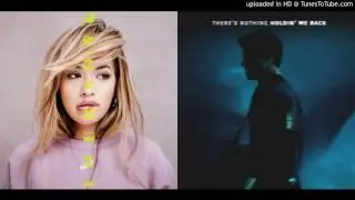 Shawn Mendes x Rita Ora - There's Nothing Holding Your Song (MASHUP)