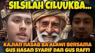 SILSILAH NASAB CILUUKBA‼️ DISKUSI NASAB BA'ALAWI BERSAMA GUS HASAN SYARIF DAN GUS RAFFI 