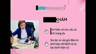 Quy tr&igrave;nh thăm kh&aacute;m da tại viện điều trị MDDERMATICS |0931199068| #MDDERMATICS #MDDERMATICSVN