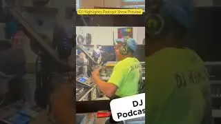 DJ Highlights Podcast Show Preview