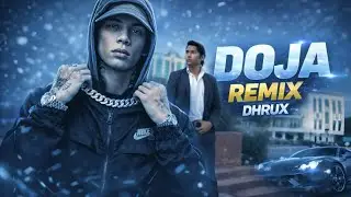DhruX - Doja Remix (Made By Phone)