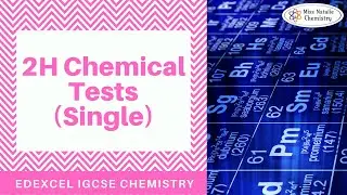 2H Chemical Tests (Single) - Edexcel IGCSE Chemistry