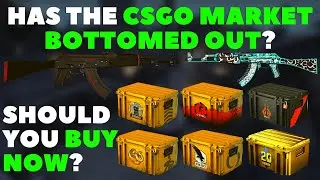 Has The CSGO Market BOTTOMED OUT? (INVEST NOW?) CSGO INVESTMENTS TO MAKE NOW?!