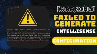 [Warning] Failed to generate IntelliSense configuration. Error Arduino con Visual Studio Code