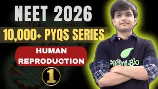 10000+ PYQS for NEET 2026 | Human Reproduction Class12 Biology Complete Chapter | Part-1