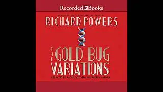 Gold Bug Variations by Richard Powers | Full Audiobook