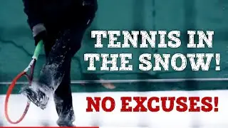 NO EXCUSES ! PLAY TENNIS IN THE SNOW! By Mario RiTennis